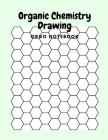 Organic Chemistry Drawing, Orgo Notebook: Hexagon Graph Paper Notebook, Hexagon Paper Pieces Notebook, Quilting Books Hexagon Notebook By Eileen a. Brown Cover Image