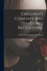 Children's Comedies and Comic Recitations, By Hobert O. Boggs Cover Image
