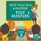 Grade 3 Test Practice Workbook: Test Masters By Baby Professor Cover Image