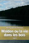 Walden ou la vie dans les bois By Louis Fabulet (Translator), Henry David Thoreau Cover Image
