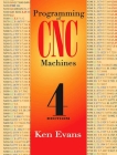 Programming of CNC Machines By Ken Evans Cover Image