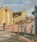 Visual Century Volume One: 1907–1948: South African Art in Context By Jillian Carman (Editor) Cover Image