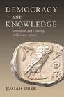 Democracy and Knowledge: Innovation and Learning in Classical Athens By Josiah Ober Cover Image