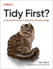 Tidy First?: A Personal Exercise in Empirical Software Design Cover Image