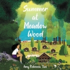 Summer at Meadow Wood By Amy Rebecca Tan, Kelsey Navarro (Read by) Cover Image