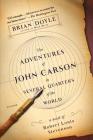 The Adventures of John Carson in Several Quarters of the World: A Novel of Robert Louis Stevenson Cover Image