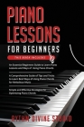 Piano Lessons for Beginners: 3 in 1- Beginner's Guide+ Tips and Tricks+ Simple and Effective Strategies for Optimizing Piano Chords By Rhythm Divine Studio Cover Image
