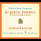 A Prairie Home Companion: The 4th Annual Farewell Performance By Garrison Keillor Cover Image