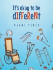 It's okay to be dIfFeReNt By Naomi Veney Cover Image
