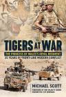 Tigers at War: The Princess of Wales's Royal Regiment. 25 Years in Front-Line Modern Conflict By Michael Scott, Queen Margrethe II of Denmark (Foreword by) Cover Image