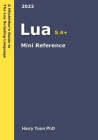 Lua Mini Reference: A Quick Guide to the Lua Scripting Language for Busy Coders By Harry Yoon Cover Image