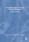 An Introduction to Primary Physical Education By Gerald Griggs (Editor), Vicky Randall (Editor) Cover Image