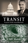 Transit: Its growth, decline, and pending demise By Cliff Slater Cover Image