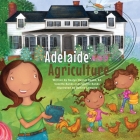 Adelaide and Agriculture By Suzette Banks, Juliette Banks, Bonnie Lemaire (Illustrator) Cover Image