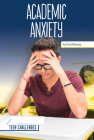 Academic Anxiety By Carla Mooney Cover Image