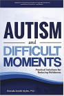 Autism and Difficult Moments, Revised Edition: Practical Solutions for Reducing Meltdowns By Brenda Smith Myles Cover Image