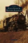 Black River & Western Railroad By Jerry J. Jagger Cover Image