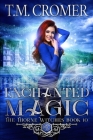 Enchanted Magic By T. M. Cromer Cover Image
