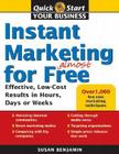 Instant Marketing for Almost Free: Effective, Low-Cost Strategies that Get Results in Weeks, Days, or Hours (Quick Start Your Business) Cover Image