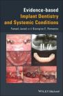 Evidence-Based Implant Dentistry and Systemic Conditions By Fawad Javed, Georgios E. Romanos Cover Image