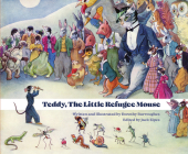 Teddy, the Little Refugee Mouse By Dorothy Burroughes, Dorothy Burroughes (Illustrator), Jack Zipes (Editor) Cover Image