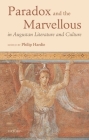 Paradox and the Marvellous in Augustan Literature and Culture By Philip Hardie Cover Image