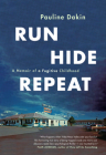 Run, Hide, Repeat: A Memoir of a Fugitive Childhood Cover Image