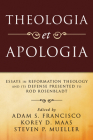 Theologia et Apologia By Adam S. Francisco (Editor), Korey D. Maas (Editor), Steven P. Mueller (Editor) Cover Image