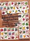 The Adventurous Vegetarian: Around the World in 30 Meals Cover Image