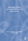 Psychology of Eating: From Biology to Culture to Policy By Emily Splane, Neil Rowland, Anaya Mitra Cover Image