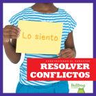 Resolver Conflictos (Resolving Conflict) (Construyendo El Caracter (Building Character)) By Penelope S. Nelson Cover Image