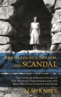 Archaeology, Sexism, and Scandal: The Long-Suppressed Story of One Woman's Discoveries and the Man Who Stole Credit for Them By Alan Kaiser Cover Image