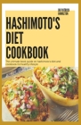Hashimoto's Diet Cookbook: The ultimate book guide on hashimoto's diet and cookbook for healthy lifestyle By Patrick Hamilton Cover Image