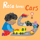 Rosa Loves Cars By Jessica Spanyol, Jessica Spanyol (Illustrator) Cover Image