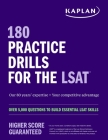 180 Practice Drills for the LSAT: Over 5,000 questions to build essential LSAT skills By Manhattan Prep Cover Image