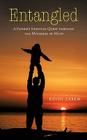 Entangled: A Father's Spiritual Quest through the Mysteries of Mind By Kevin Zarem Cover Image