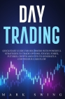 Day Trading: Quickstart Guide for Beginners with Powerful Strategies to Trade Options, Stocks, Forex, Futures, Crypto and ETFs to G Cover Image