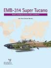 EMB-314 Super Tucano: Brazil's Turboprop Success Story Continues Cover Image