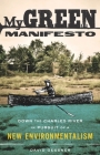 My Green Manifesto: Down the Charles River in Pursuit of a New Environmentalism Cover Image