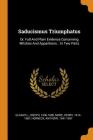 Saducismus Triumphatus: Or, Full and Plain Evidence Concerning Witches and Apparitions.: In Two Parts Cover Image