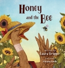 Honey and the Bee By Laura Brigger, Lingtang Pandu (Illustrator) Cover Image