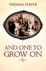 And One to Grow On By Thomas Seaver Cover Image
