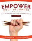 Empower Your Students: Tools to Inspire a Meaningful School Experience, Grades 6-12 By Lauren Porosoff, Jonathan Weinstein Cover Image
