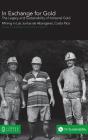 In Exchange for Gold: The Legacy and Sustainability of Artisanal Gold Mining in Las Juntas de Abangares, Costa Rica By Richard a. Niesenbaum, Joseph E. B. Elliott Cover Image