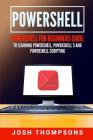 Powershell: Powershell for Beginners Guide to Learning Powershell, Powershell 5 and Powershell Scripting Cover Image