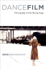 Dancefilm: Choreography and the Moving Image By Erin Brannigan Cover Image