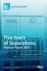 Five Years of Separations: Feature Paper 2018 By Victoria Samanidou (Guest Editor), Rafael Lucena (Guest Editor) Cover Image