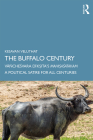 The Buffalo Century: Vāñcheśvara Dīkṣita's Mahiṣaśatakam: A Political Satire for All Centuries By Kesavan Veluthat Cover Image