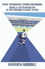 Post Traumatic Spurs Disorder: Being a Tottenham Fan in the Premier League Years By Hayden Gribble Cover Image