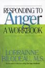 Responding to Anger: A Workbook By Lorrainne Bilodeau, M.S. Cover Image